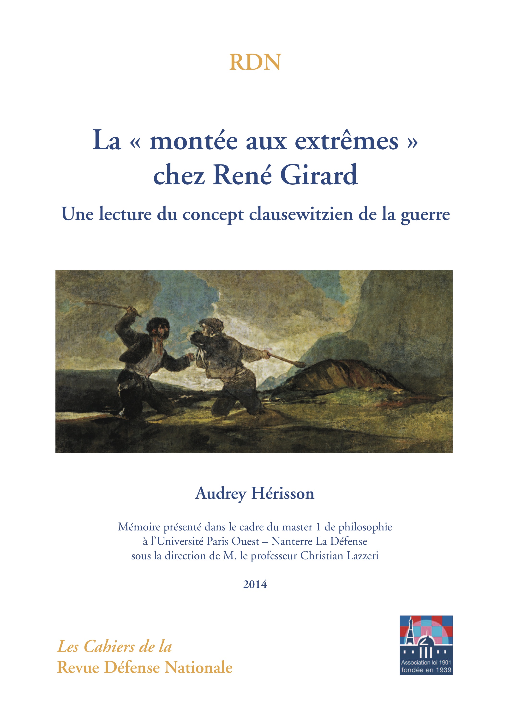 Audrey H&eacute;risson : La &laquo; mont&eacute;e aux extr&ecirc;mes &raquo; chez Ren&eacute; Girard : Une lecture du concept clausewitzien de la guerre